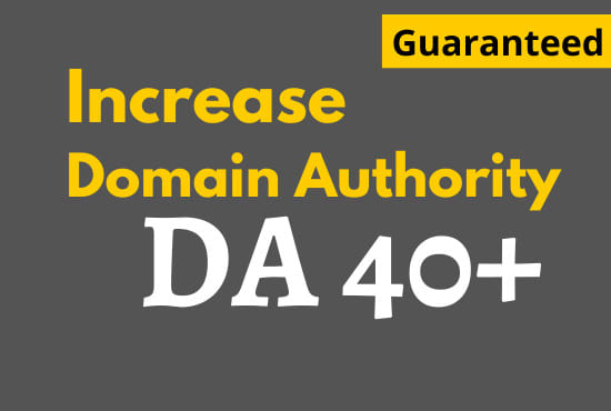 Increase Domain Authority to 40 Plus - Increase DA to 40 Plus