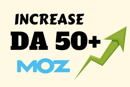 Increase Domain Authority DA Moz to 50+ 